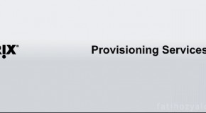 Citrix Provisioning Services (PVS) 7.1 Bölüm 1 – Kurulum ve Yapılandırma